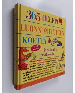 Kirjailijan E. Richard Churchill käytetty kirja 365 helppoa luonnontieteen koetta joka kodin tarvikkeilla