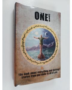 Kirjailijan Chimie käytetty kirja One! the Book about Everything and Nothing! - Stories from One Male to All of You.