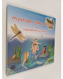 käytetty kirja Mystisen liskon etsijät : luontotehtäviä ja tarinoita