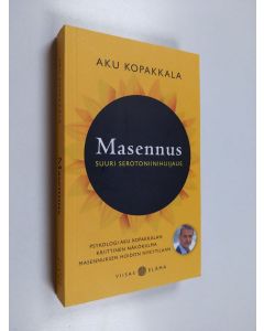 Kirjailijan Aku Kopakkala käytetty kirja Masennus : suuri serotoniinihuijaus