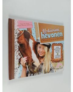 Kirjailijan Tinne R. Kamm käytetty kirja Ystäväni, hevonen