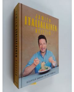 Kirjailijan Jamie Oliver käytetty kirja Jamien italialainen keittiö : Reseptejä suoraan Italian sydämestä