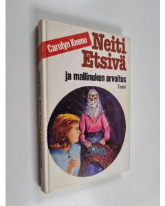 Kirjailijan Carolyn Keene käytetty kirja Neiti etsivä ja mallinuken arvoitus