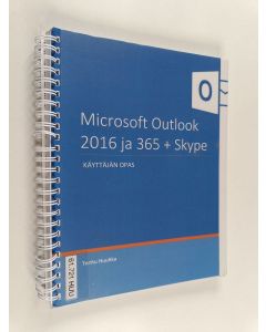 Kirjailijan Terttu Huuhka käytetty teos Microsoft Outlook 2016 ja 365 + Skype : käyttäjän opas