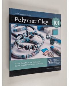 Kirjailijan Kim Otterbein & Angela Mabray käytetty teos Polymer Clay 101 - Master Basic Skills and Techniques Easily Through Step-by-Step Instruction (+DVD)