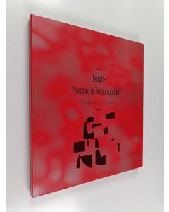 käytetty kirja Design - pleasure or responsibility? : selected and edited articles from the International Conference on Design at the University od Art and Design Helsinki UIAH 21-23 June 1994
