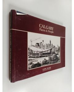 Kirjailijan Harry Palmer & Fred Stenson käytetty kirja Calgary : Places & People
