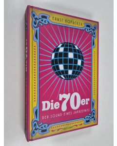 Kirjailijan Ernst Hofacker käytetty kirja Die 70er : Der Sound eines Jahrzehnts
