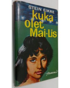 Kirjailijan Stein Eikre käytetty kirja Kuka olet, Mai-Lis