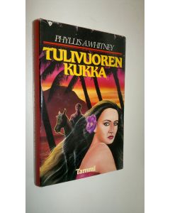 Kirjailijan Phyllis A. Whitney käytetty kirja Tulivuoren kukka