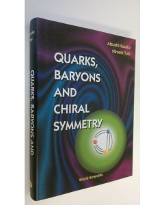 Kirjailijan Atsushi Hosaka käytetty kirja Quarks, Baryons and Chiral Symmetry (ERINOMAINEN)