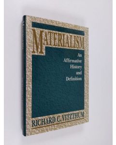 Kirjailijan Richard C. Vitzthum käytetty kirja Materialism - An Affirmative History and Definition
