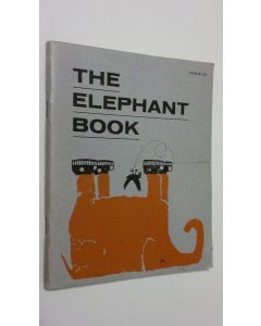 käytetty teos The Elephant Book : a book about Elephants... Their hopes, fears, jokes and psychological problems