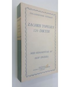 Kirjailijan Olof Enckell käytetty kirja Zachris Topelius 120 dikter