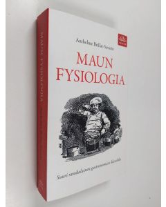 Kirjailijan Anthelme Brillat-Savarin käytetty kirja Maun fysiologia
