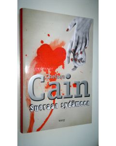 Kirjailijan Chelsea Cain uusi kirja Suoraan sydämeen (UUSI)