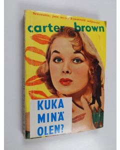 Kirjailijan Carter Brown käytetty kirja Kuka minä olen?