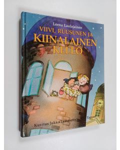 Kirjailijan Leena Laulajainen käytetty kirja Viivi, Ruusunen ja kiinalainen kello