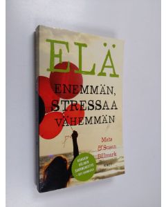 Kirjailijan Mats Billmark & Susan Billmark käytetty kirja Elä enemmän, stressaa vähemmän