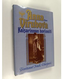 käytetty kirja Anna Virubova : keisarinnan hovineiti