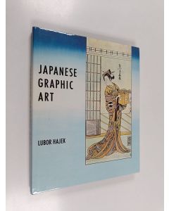 Kirjailijan Lubor Hajek käytetty kirja Japanese Graphic Art