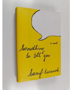 Kirjailijan Hanif Kureishi käytetty kirja Something to Tell You : A Novel