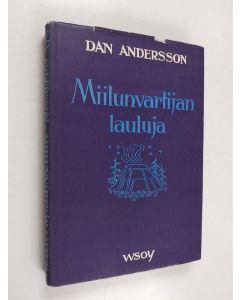 Kirjailijan Dan Andersson käytetty kirja Miilunvartijan lauluja ynnä muita runoja