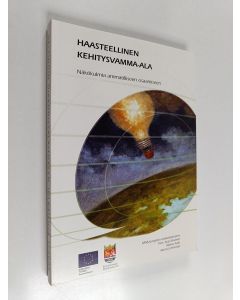 käytetty kirja Haasteellinen kehitysvamma-ala : näkökulmia ammatilliseen osaamiseen : Kamu-projektin artikkelikokoelma