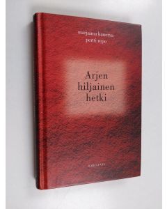 Kirjailijan Marjaana Kanerva käytetty kirja Arjen hiljainen hetki : opas hengellisiin harjoituksiin