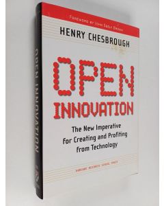 Kirjailijan Henry W. Chesbrough käytetty kirja Open innovation : the new imperative for creating and profiting from technology