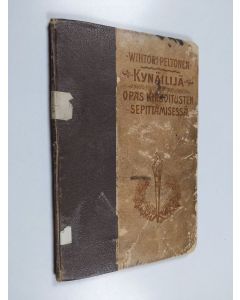 Kirjailijan Johannes Linnankoski käytetty kirja Kynäilijä - helppotajuinen opas kirjoitusten sepittämisessä : Nuorisoseuroja, kansakoulun jatkokursseja ja itsekseen opiskelevia varten