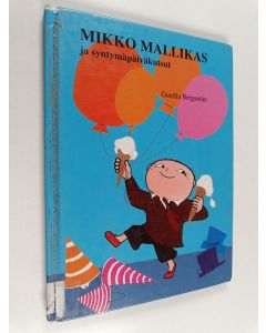 Kirjailijan Gunilla Bergström käytetty kirja Mikko Mallikas ja syntymäpäiväkutsut