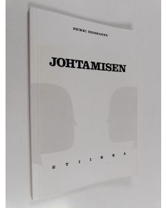 Kirjailijan Heikki Heiskanen käytetty kirja Johtamisen etiikka