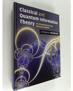 Kirjailijan Emmanuel Desurvire käytetty kirja Classical and quantum information theory : an introduction for the telecom scientist