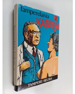 käytetty kirja Tamperelaisia kaskuja 2 : uusi kokoelma kotiseudun huumoria
