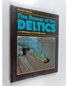 Kirjailijan J. S. Whiteley & G. W. Morrison käytetty kirja The Power of the Deltics