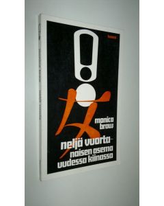 Kirjailijan Monica Braw käytetty kirja Neljä vuorta : naisen asema uudessa Kiinassa