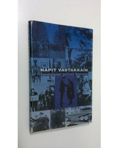 Kirjailijan Outi Lauhakangas käytetty kirja Napit vastakkain : suomalaiset poliisit kertovat