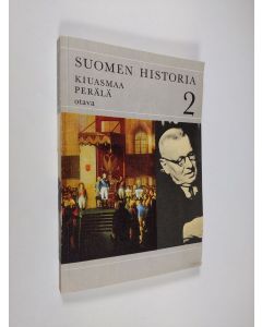 Kirjailijan Kyösti Kiuasmaa käytetty kirja Suomen historia 2 : Autonomian ajasta nykypäivään