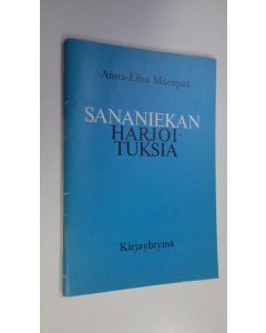 Kirjailijan Anna-Liisa Mäenpää käytetty teos Sananiekan harjoituksia