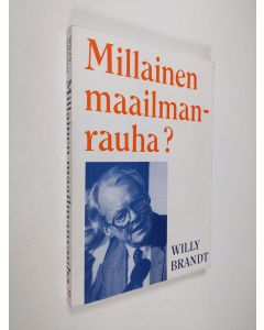 Kirjailijan Willy Brandt käytetty kirja Millainen maailmanrauha