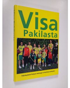 Kirjailijan Ossi Viita käytetty kirja Visa Pakilasta : Pakinkylästä Pohjois-Helsingin urheilukasvattajaksi : Visa 75 vuotta 1936-2011