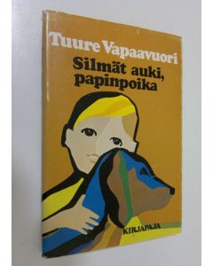 Kirjailijan Tuure Vapaavuori käytetty kirja Silmät auki, papinpoika