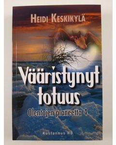 Kirjailijan Heidi Keskikylä käytetty kirja Vääristynyt totuus (UUSI)