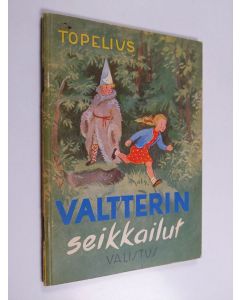 Kirjailijan Sakari Topelius käytetty teos Valtterin seikkailut