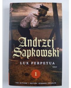 Kirjailijan Andrzej Sapkowski uusi kirja Lux perpetua 1 (UUSI)