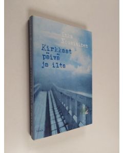 Kirjailijan Inka Nousiainen käytetty kirja Kirkkaat päivä ja ilta