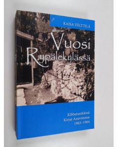 Kirjailijan Kaisa Välttilä käytetty kirja Vuosi Rypälekylässä : Kibbutsnikkinä Kirjat Anavimissa 1963-1964