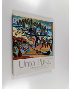 Kirjailijan Kerttuli Wessman käytetty kirja Unto Pusa, monumentaalimaalari : rengas taiteen ketjussa