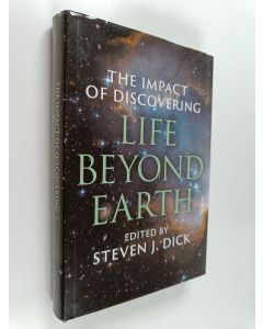 Kirjailijan Steven J. Dick käytetty kirja The Impact of Discovering Life Beyond Earth